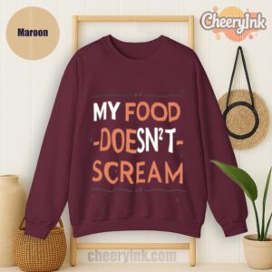 Sweatshirt My Food Doesn T Scream