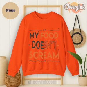 Sweatshirt My Food Doesn T Scream