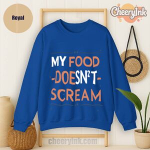 Sweatshirt My Food Doesn T Scream