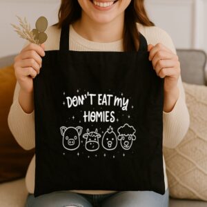 Tote Don T Eat My Homies 3 Black Tote