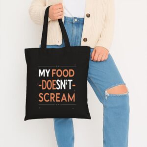 My Food Doesn't Scream Tote Bag