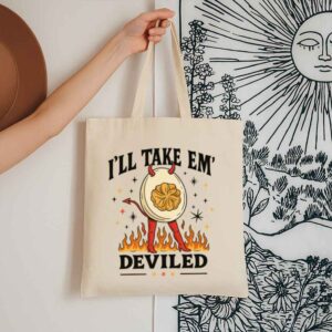 I'll Take Em Deviled Tote Bag