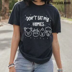 Tshirt Don T Eat My Homies 10 T