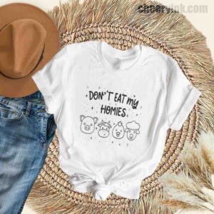 Tshirt Don T Eat My Homies 32 T
