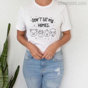 Tshirt Don T Eat My Homies 4 T