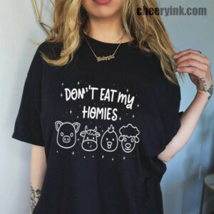 Tshirt Don T Eat My Homies 45 T Shirt