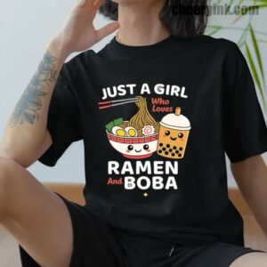 Just a Girl Who Loves Ramen and Boba T-Shirt