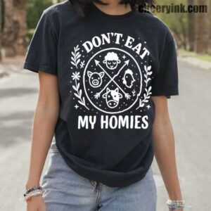 Tshirt I Don T Eat My Homies 10 T