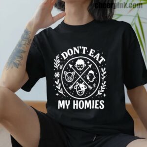 Tshirt I Don T Eat My Homies 12 T