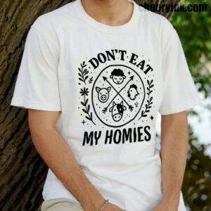 Tshirt I Don T Eat My Homies 14 T