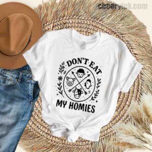Tshirt I Don T Eat My Homies 32 T