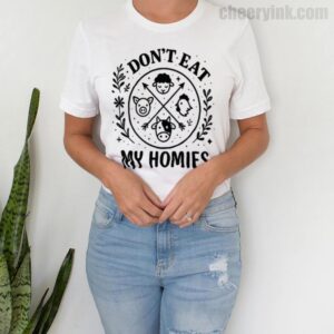 Tshirt I Don T Eat My Homies 4 T