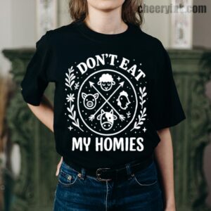 Tshirt I Don T Eat My Homies 7 T