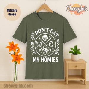Tshirt I Don T Eat My Homies Military