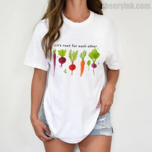 Tshirt Lets Roots For Each Other 1 T