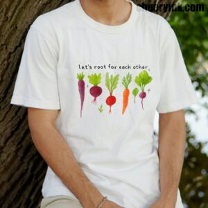 Tshirt Lets Roots For Each Other 14 T
