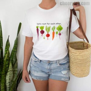 Tshirt Lets Roots For Each Other 2 T