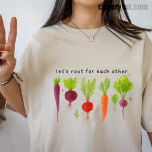 Tshirt Lets Roots For Each Other 39 T
