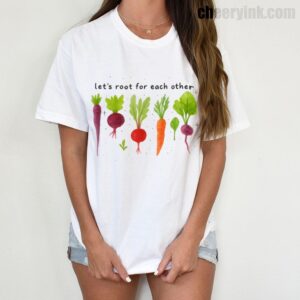 Tshirt Lets Roots For Each Other 6 T