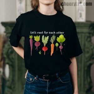Tshirt Lets Roots For Each Other 7 T Shirt