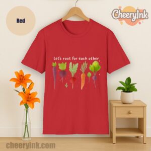 Tshirt Lets Roots For Each Other