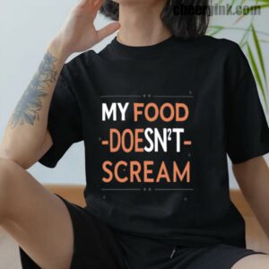 Tshirt My Food Doesn T Scream 12 T
