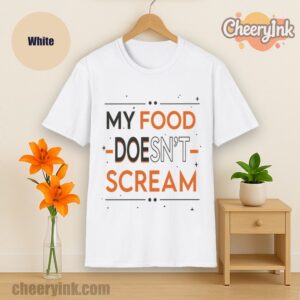Tshirt My Food Doesn T Scream
