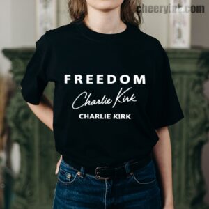 Freedom Charlie Kirk T-Shirt